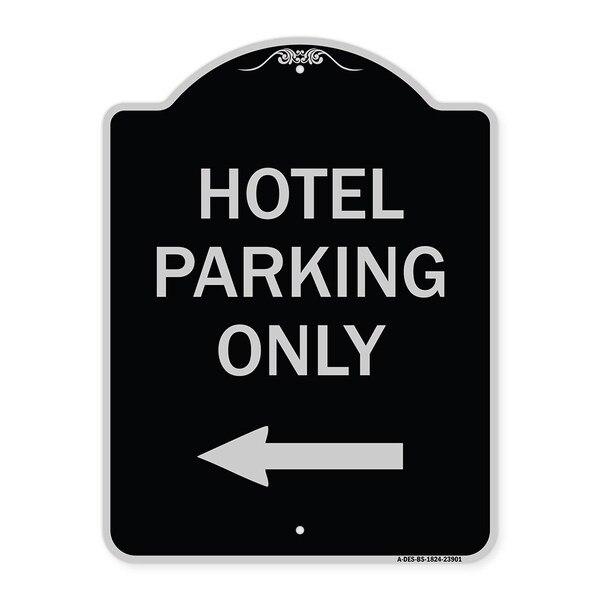 Signmission Hotel Parking Only With Left Arrow Heavy-Gauge Aluminum Architectural Sign, 24" x 18", BS-1824-23901 A-DES-BS-1824-23901 - main